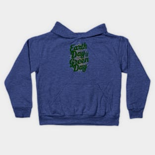 Earth day is green day Kids Hoodie